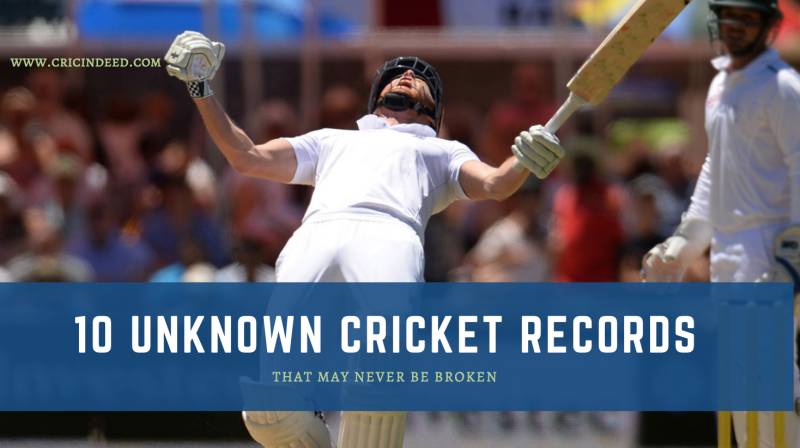 10 Unknown Cricket Records that may never be broken