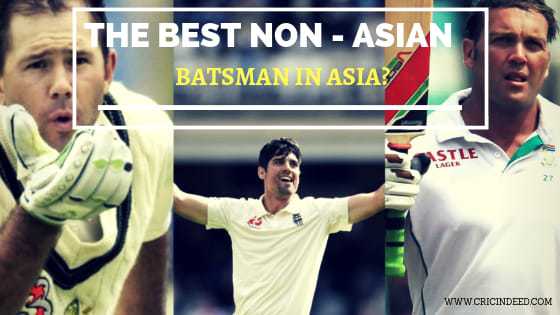 Greatest Non-Asian batsman in Asia