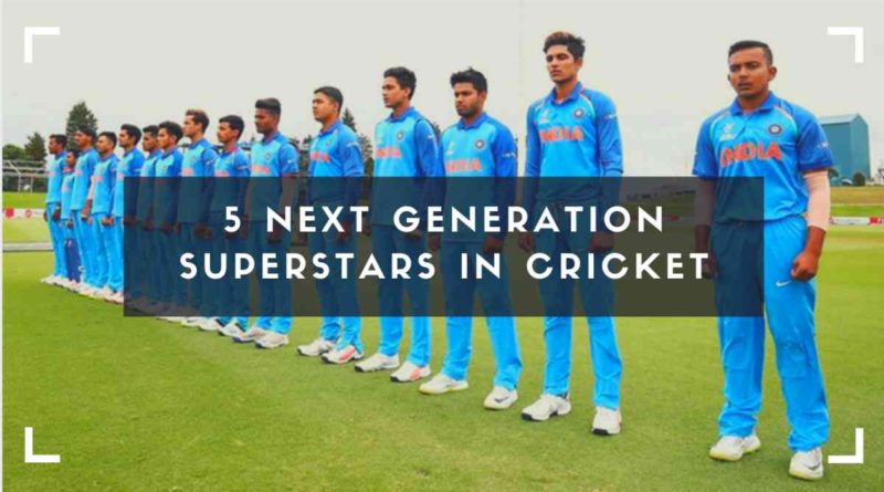 5 next generation superstar cricketers