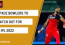 5 fast bowlers to watch out for in ipl 2022
