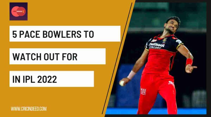 5 fast bowlers to watch out for in ipl 2022