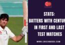 Stats: Batters with Centuries in First and Last Test Matches