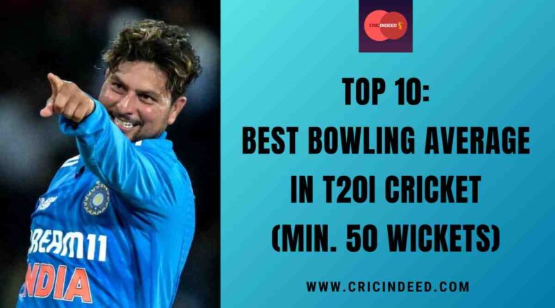 Top 10: Best Bowling Average in T20I Cricket (Min. 50 Wickets)