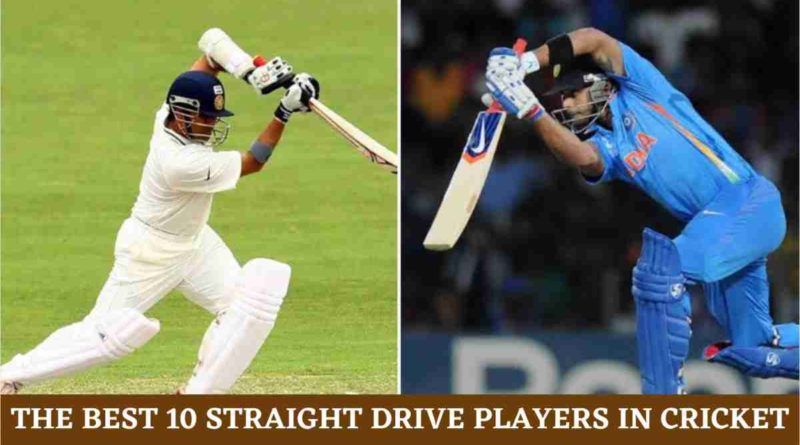 best straight drivers in cricket