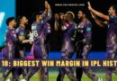 Top 10: Biggest Win Margin in IPL History (by Runs)