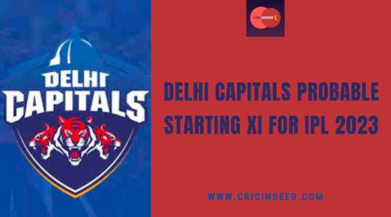 delhi captials probable playing xi ipl 2023