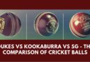Dukes vs Kookaburra vs SG Cricket Balls