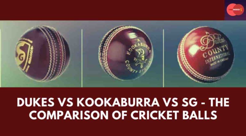 Dukes vs Kookaburra vs SG Cricket Balls