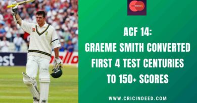 ACF 14: Graeme Smith Converted First 4 Test Centuries to 150+ Scores