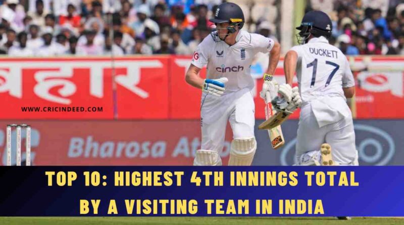 Top 10: Highest 4th Innings Total by a Visiting Team in India