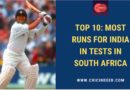 highest Indian test runs scorers in south africa