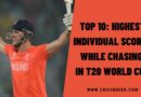 Top 10: Highest Individual Scores while Chasing in T20 World Cup