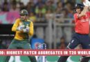 Top 10: Highest Match Aggregates in T20 World Cup
