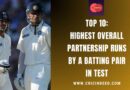Top 10: Highest Overall Partnership Runs by a Batting Pair in Test