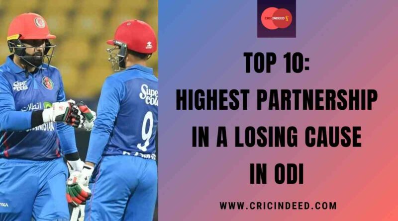 Top 10: Highest Partnership in a Losing Cause in ODI
