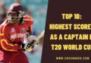 Top 10: Highest Scores as a Captain in T20 World Cup