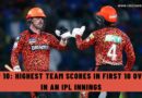 Top 10: Highest Team Scores in First 10 Overs in an IPL Innings