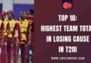 Top 10: Highest Team Total in Losing Cause in T20I