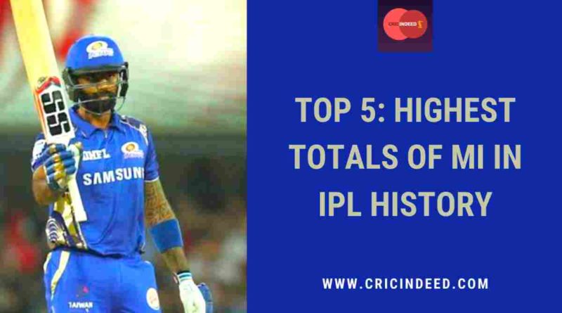 highest totals of mi in ipl