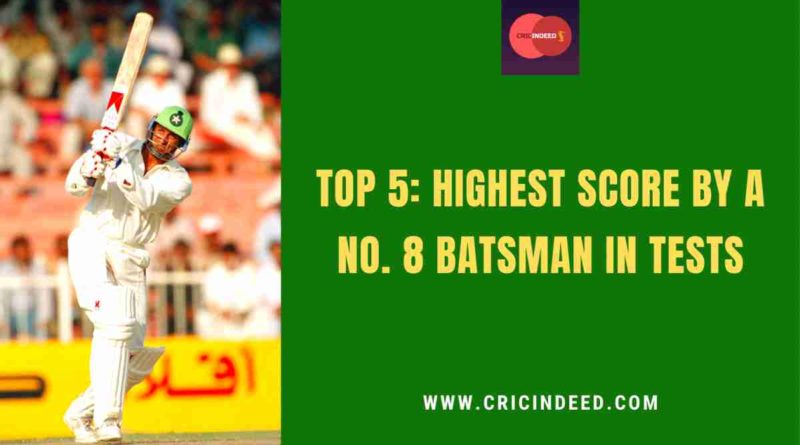 highest test score by a number 8 batsman