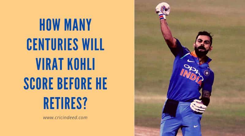 How many centuries will Virat Kohli score before he retires from international cricket