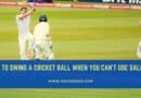 how to swing a cricket ball after the saliva ban
