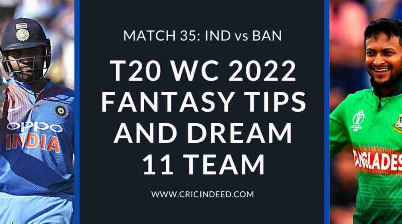 ind vs ban dream11 predictions t20 world cup 2022