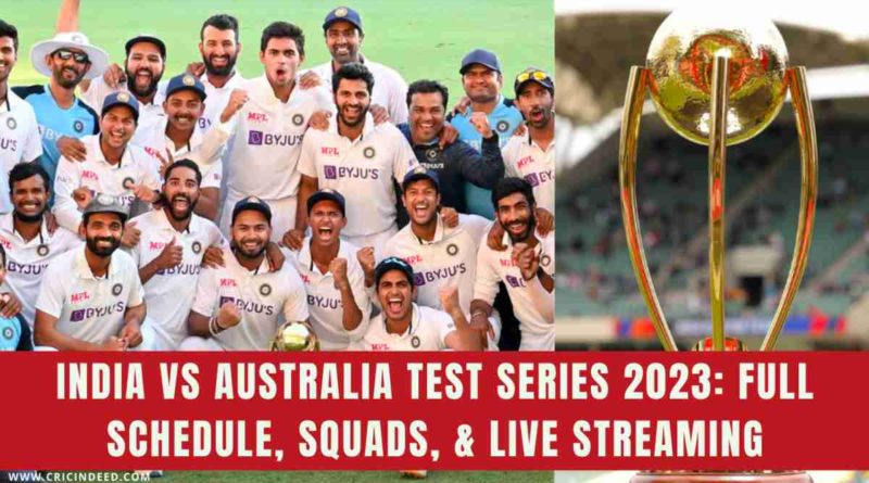 india vs australia test schedule 2023 squad live streaming