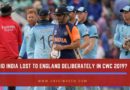 Did India lose to England deliberately in World CUp 2019