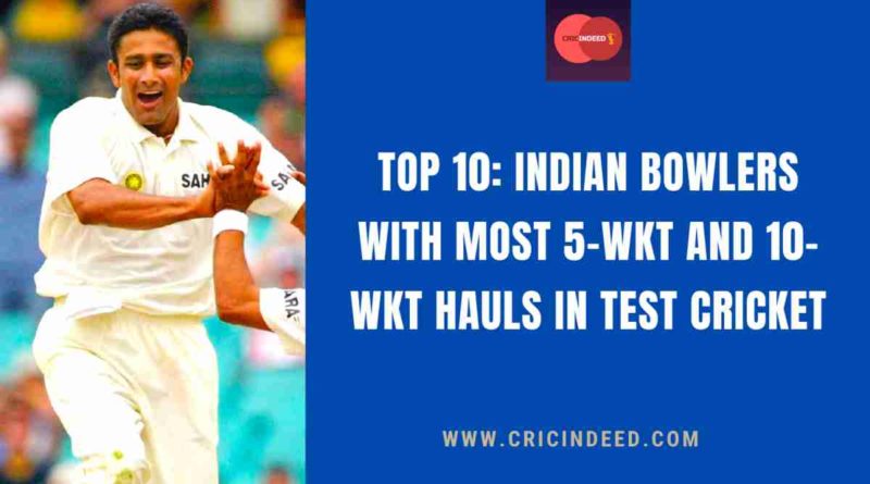indian players with most 5-wicket and 10-wicket hauls