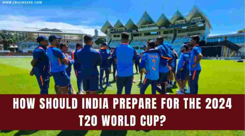 india's preparation for 2024 t20 world cup