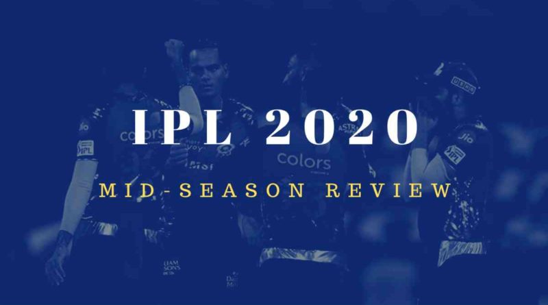 IPL 2020 Mid season review