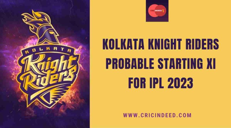 kkr ipl 2023 playing xi probables