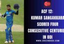 ACF 12: When Kumar Sangakkara Scored Four Consecutive Centuries in ODI