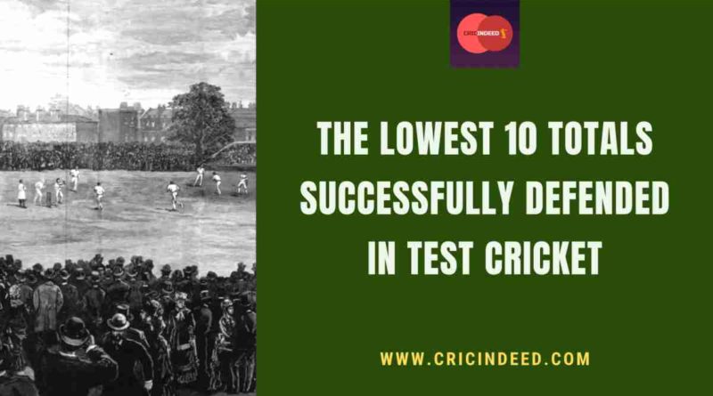 lowest totals defended in test cricket