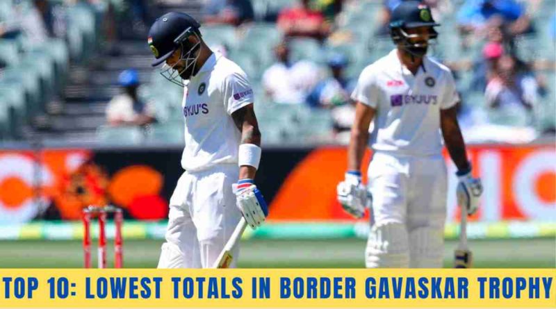 lowest totals in border gavaskar trophy
