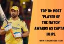 Top 10: Most ‘Player of the Match’ Awards as Captain in IPL