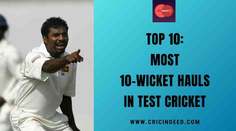 Most 10-Wicket Hauls in Test Cricket