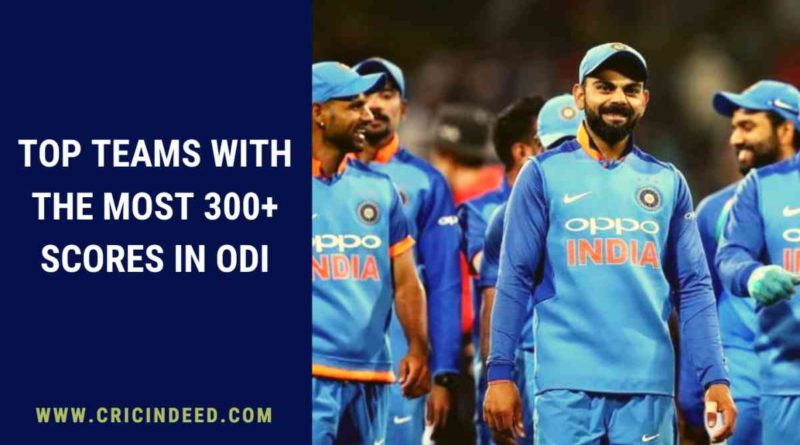 Most 300+ scores in odi