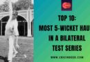 Top 10: Most 5-Wicket Hauls in a Bilateral Test Series
