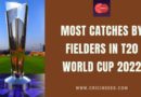 most catches in t20 world cup 2022