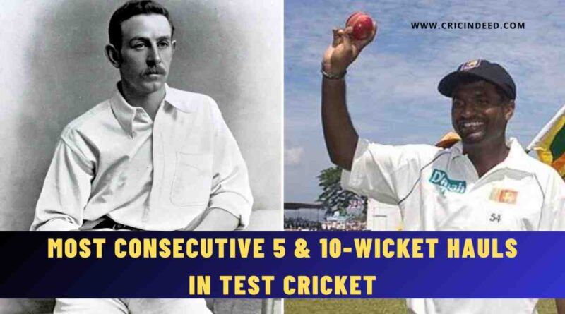 Most Consecutive 5 & 10-Wicket hauls in Test Cricket