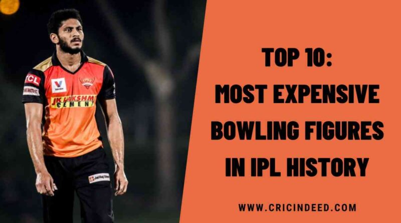 Top 10: Most Expensive Bowling Figures in IPL History