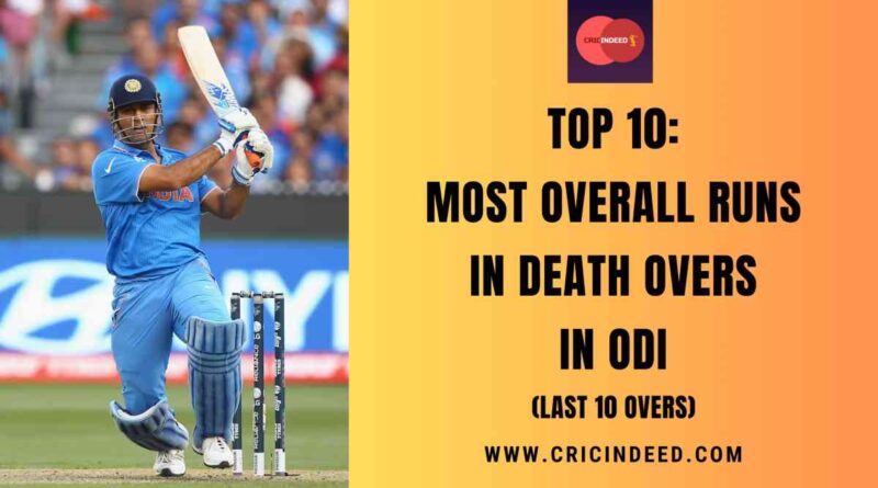 Most Overall Runs in Death Overs in ODI (Last 10 Overs)