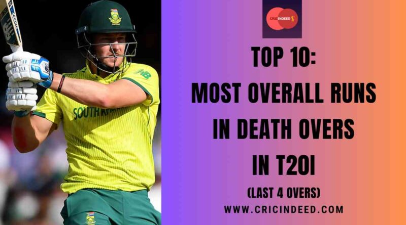 Most Overall Runs in Death Overs in T20I