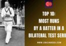 Top 10: Most Runs by a Batter in a Bilateral Test Series