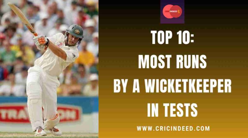 Most Runs by a Wicketkeeper in Tests