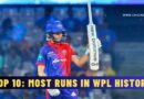 Top 10: Most Runs in WPL History