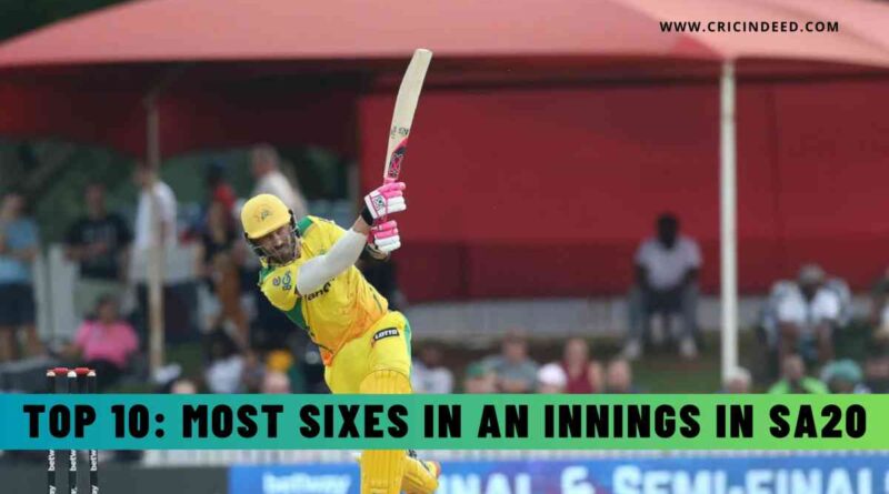 Most Sixes in an Innings in SA20