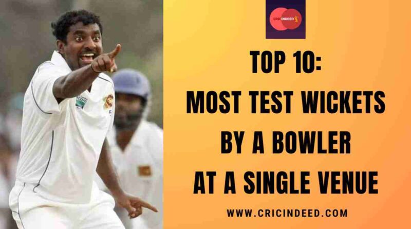 Most Test Wickets by a Bowler at a Single Venue